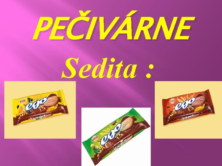 PEČIVÁRNE Sedita : PEČIVÁRNE Sedita :