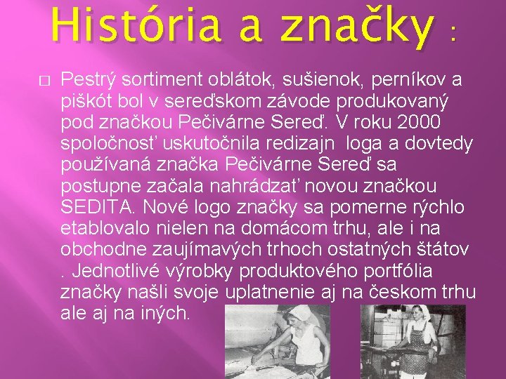 História a značky : � Pestrý sortiment oblátok, sušienok, perníkov a piškót bol v História a značky : � Pestrý sortiment oblátok, sušienok, perníkov a piškót bol v