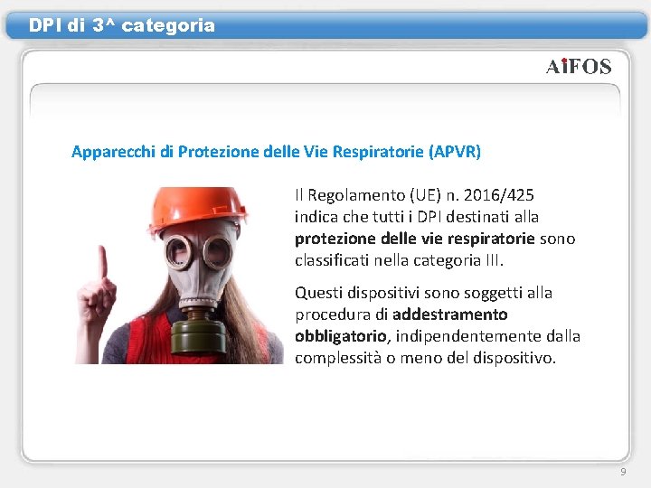DPI di 3^ categoria Apparecchi di Protezione delle Vie Respiratorie (APVR) Il Regolamento (UE)