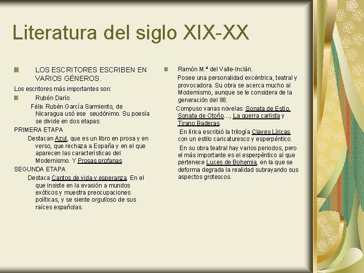 Literatura del siglo XIX-XX LOS ESCRITORES ESCRIBEN EN VARIOS GÉNEROS. Los escritores más importantes