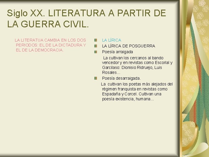 Siglo XX. LITERATURA A PARTIR DE LA GUERRA CIVIL. LA LITERATUA CAMBIA EN LOS