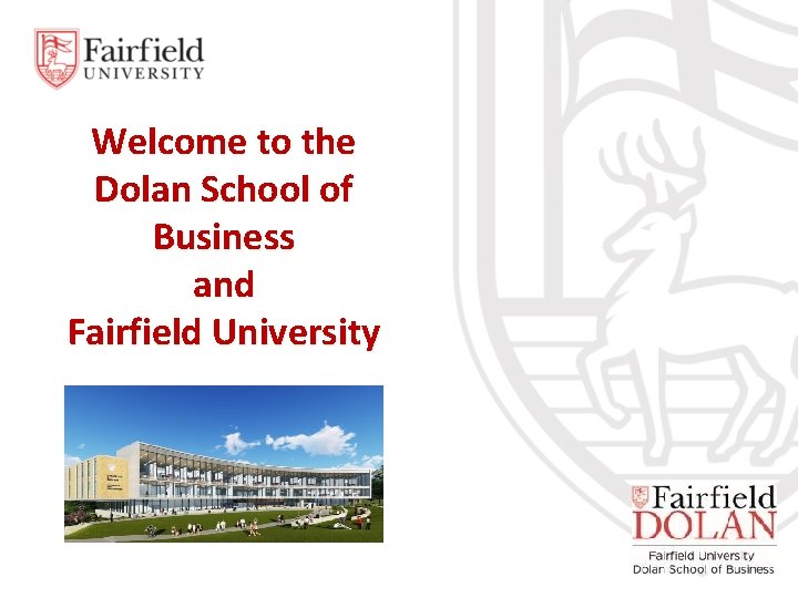 Welcome to the Dolan School of Business and Fairfield University 