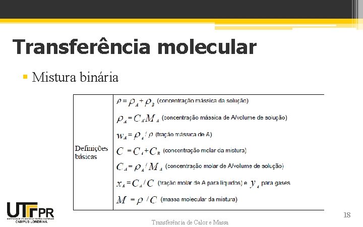 Transferência molecular § Mistura binária Transferência de Calor e Massa 18 