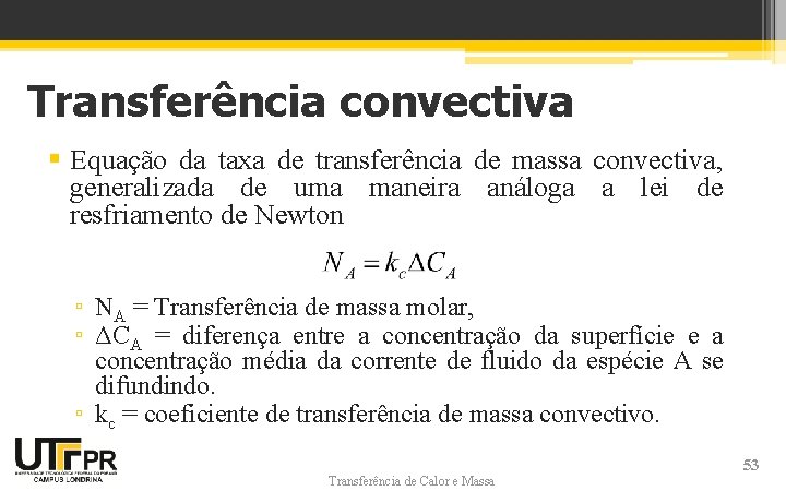 Transferência convectiva § Equação da taxa de transferência de massa convectiva, generalizada de uma