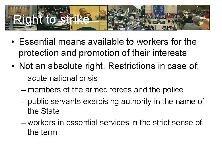 Right to strike • Essential means available to workers for the protection and promotion