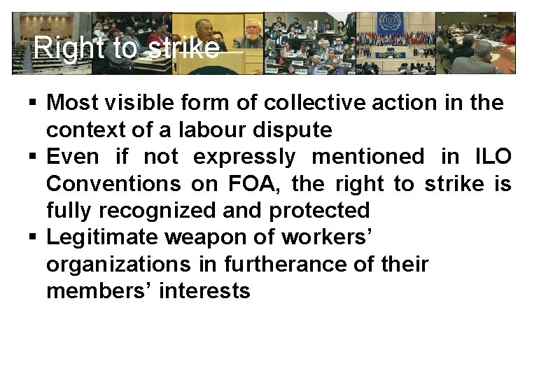 Right to strike § Most visible form of collective action in the context of