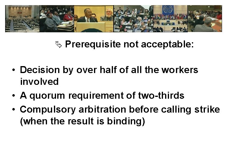 Ä Prerequisite not acceptable: • Decision by over half of all the workers involved
