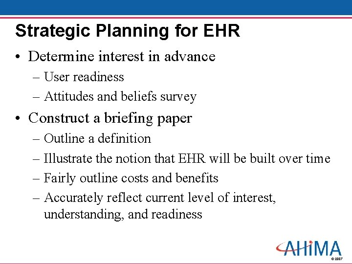 Strategic Planning for EHR • Determine interest in advance – User readiness – Attitudes