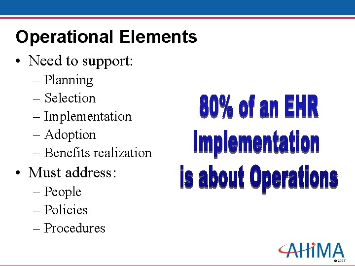 Operational Elements • Need to support: – Planning – Selection – Implementation – Adoption
