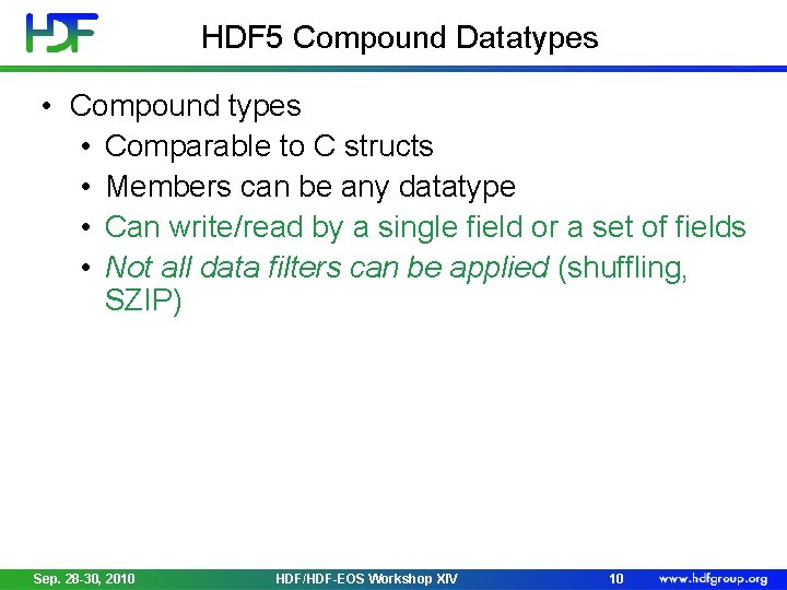 HDF 5 Compound Datatypes • Compound types • Comparable to C structs • Members