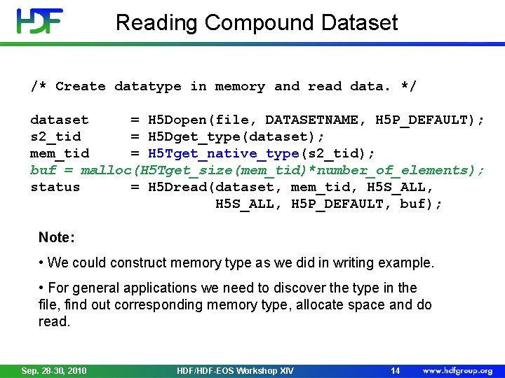 Reading Compound Dataset /* Create datatype in memory and read data. */ dataset =