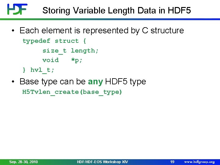 Storing Variable Length Data in HDF 5 • Each element is represented by C