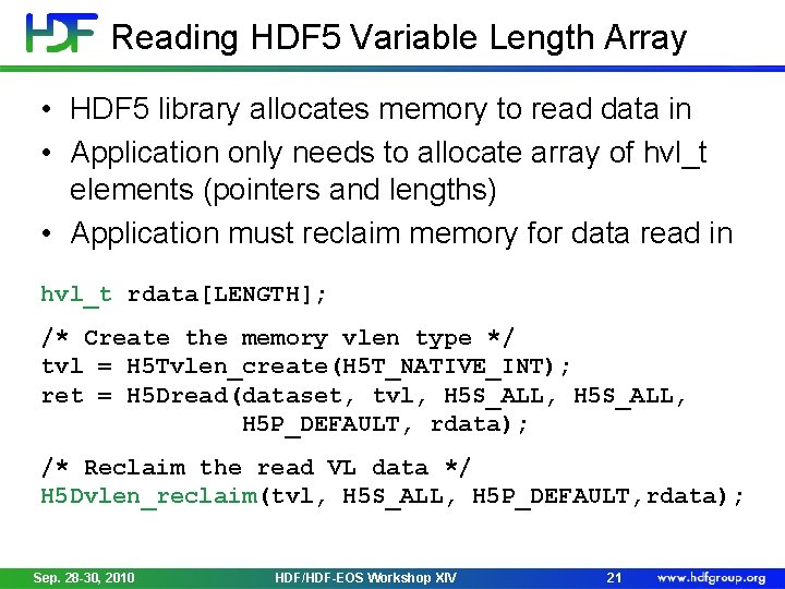 Reading HDF 5 Variable Length Array • HDF 5 library allocates memory to read