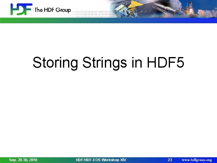 Storing Strings in HDF 5 Sep. 28 -30, 2010 HDF/HDF-EOS Workshop XIV 23 