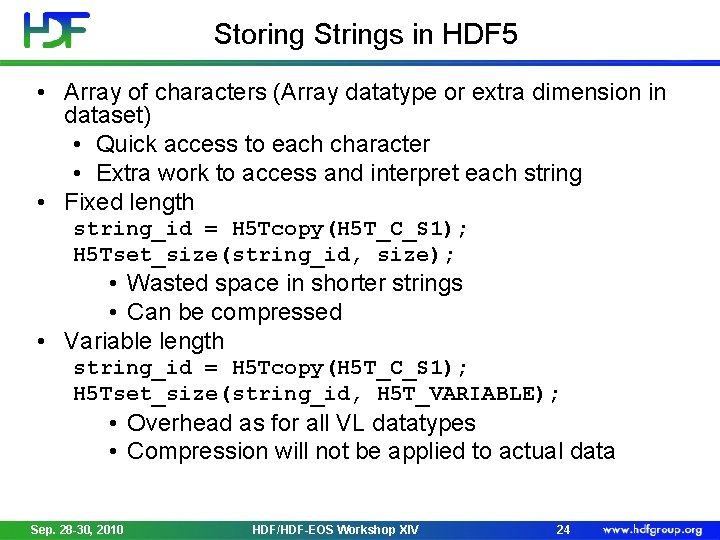 Storing Strings in HDF 5 • Array of characters (Array datatype or extra dimension