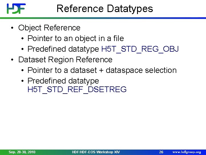 Reference Datatypes • Object Reference • Pointer to an object in a file •