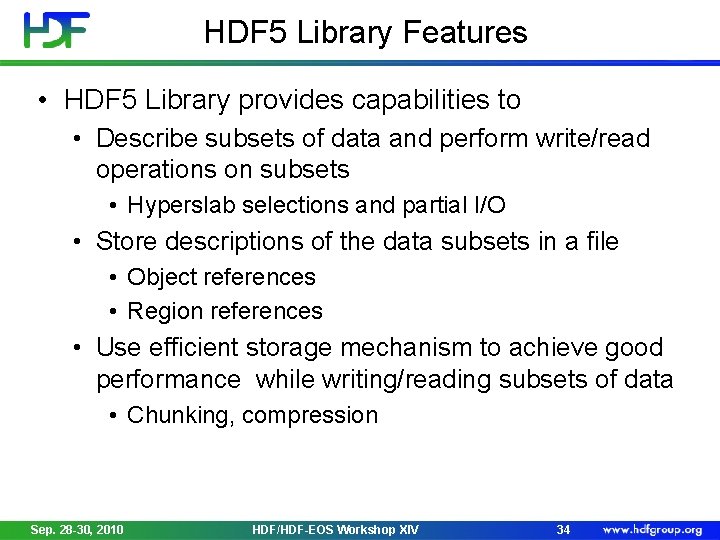 HDF 5 Library Features • HDF 5 Library provides capabilities to • Describe subsets