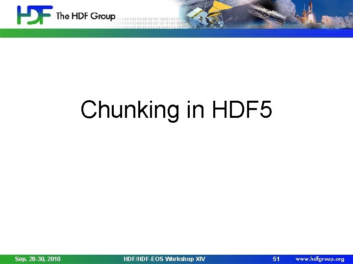 Chunking in HDF 5 Sep. 28 -30, 2010 HDF/HDF-EOS Workshop XIV 51 