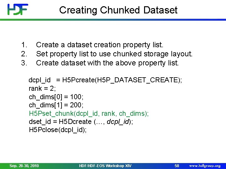 Creating Chunked Dataset 1. 2. 3. Create a dataset creation property list. Set property