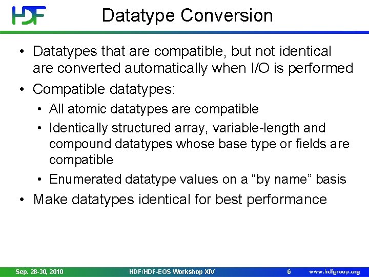 Datatype Conversion • Datatypes that are compatible, but not identical are converted automatically when
