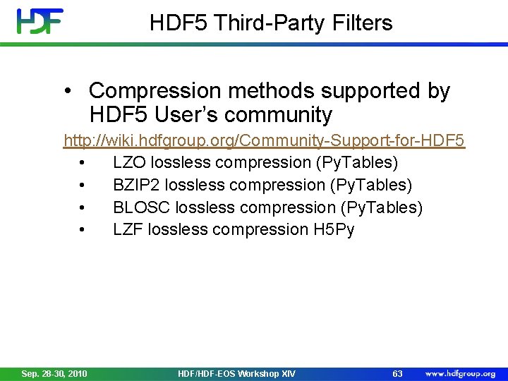 HDF 5 Third-Party Filters • Compression methods supported by HDF 5 User’s community http: