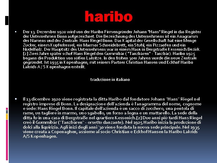 haribo Der 13. Dezember 1920 wird von der Haribo Firmengründer Johann "Hans" Riegel in