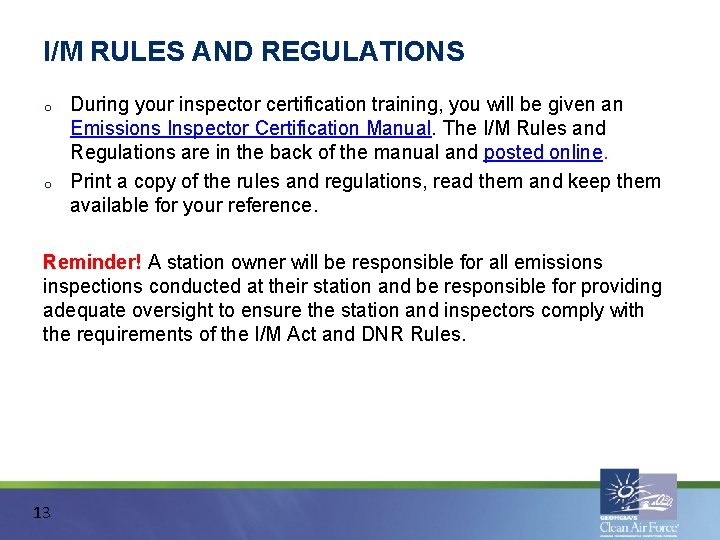 I/M RULES AND REGULATIONS o o During your inspector certification training, you will be