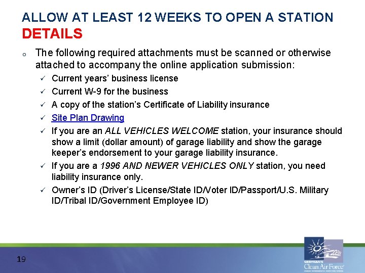 ALLOW AT LEAST 12 WEEKS TO OPEN A STATION DETAILS o The following required