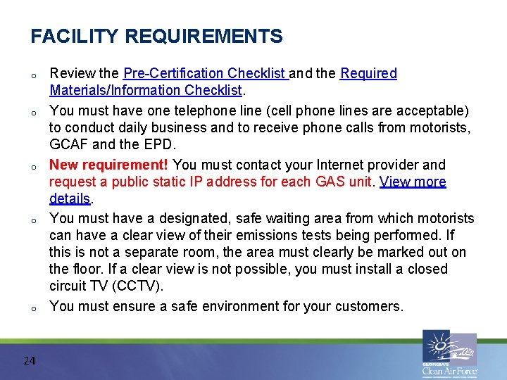 FACILITY REQUIREMENTS o o o 24 Review the Pre-Certification Checklist and the Required Materials/Information