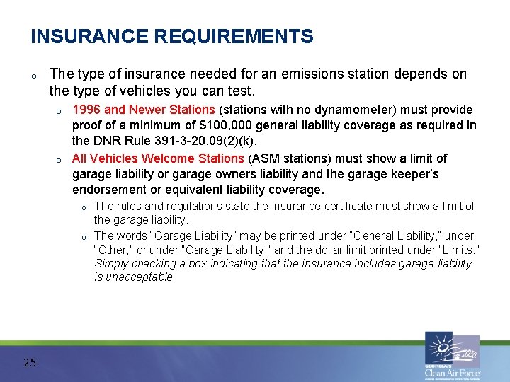 INSURANCE REQUIREMENTS o The type of insurance needed for an emissions station depends on