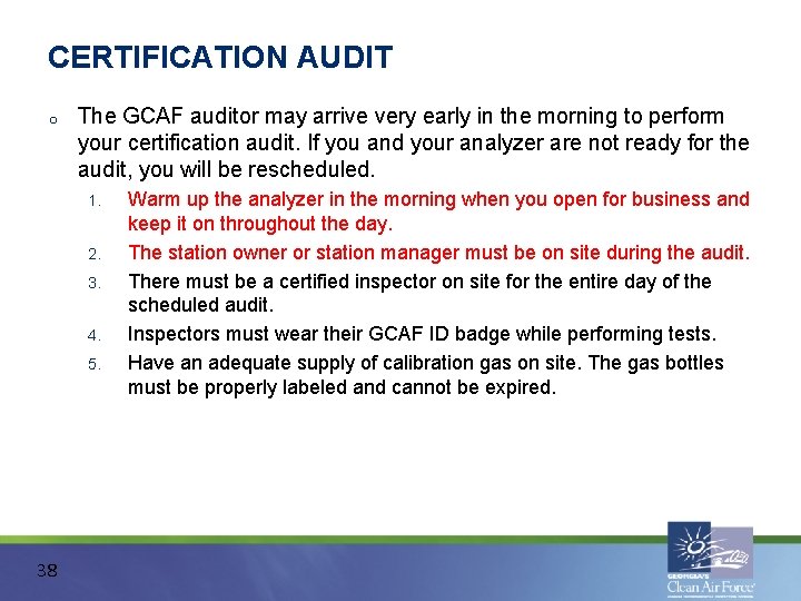CERTIFICATION AUDIT o The GCAF auditor may arrive very early in the morning to CERTIFICATION AUDIT o The GCAF auditor may arrive very early in the morning to