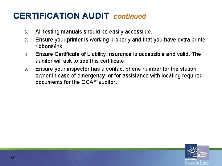 CERTIFICATION AUDIT 6. 7. 8. 9. 39 continued All testing manuals should be easily