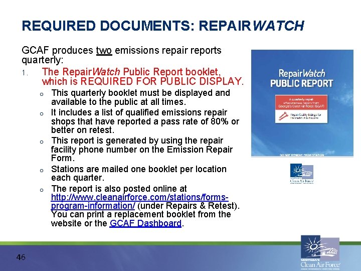 REQUIRED DOCUMENTS: REPAIRWATCH GCAF produces two emissions repair reports quarterly: 1. The Repair. Watch