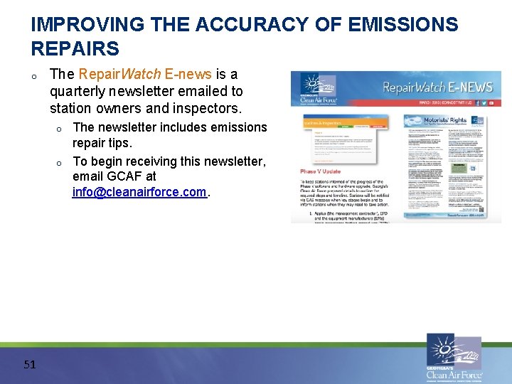 IMPROVING THE ACCURACY OF EMISSIONS REPAIRS o The Repair. Watch E-news is a quarterly