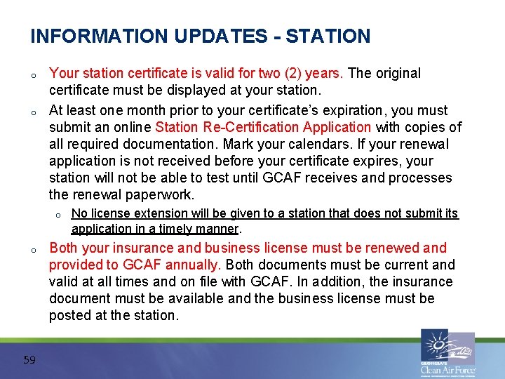 INFORMATION UPDATES - STATION o o Your station certificate is valid for two (2)