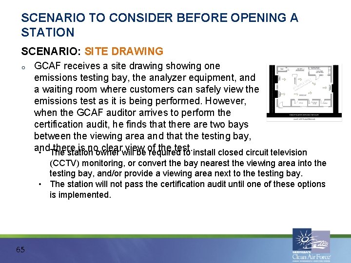 SCENARIO TO CONSIDER BEFORE OPENING A STATION SCENARIO: SITE DRAWING o GCAF receives a