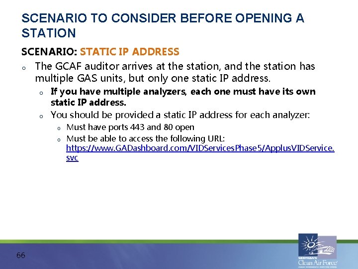 SCENARIO TO CONSIDER BEFORE OPENING A STATION SCENARIO: STATIC IP ADDRESS o The GCAF