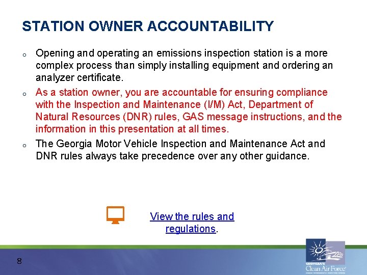 STATION OWNER ACCOUNTABILITY o o o Opening and operating an emissions inspection station is