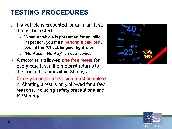 TESTING PROCEDURES o If a vehicle is presented for an initial test, it must