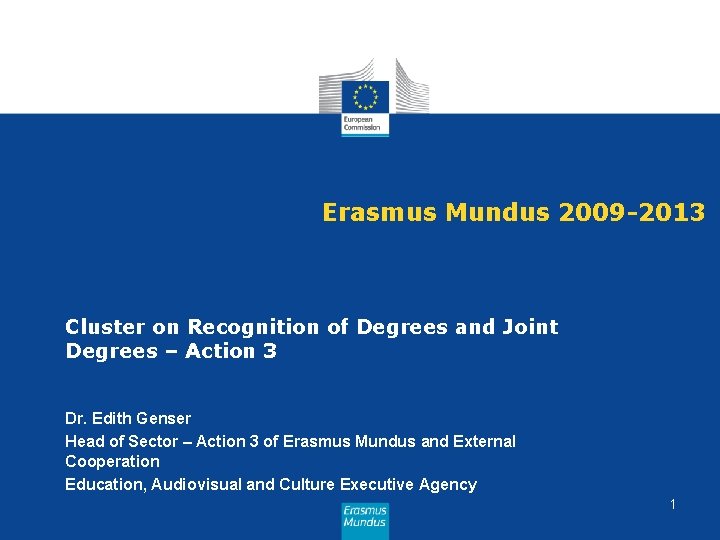 Erasmus Mundus 2009 -2013 Cluster on Recognition of Degrees and Joint Degrees – Action