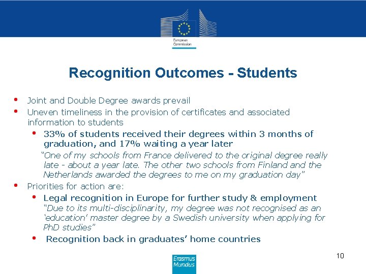 Recognition Outcomes - Students • • • Joint and Double Degree awards prevail Uneven