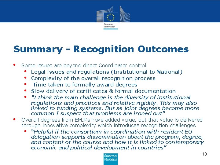 Summary - Recognition Outcomes • • Some issues are beyond direct Coordinator control •