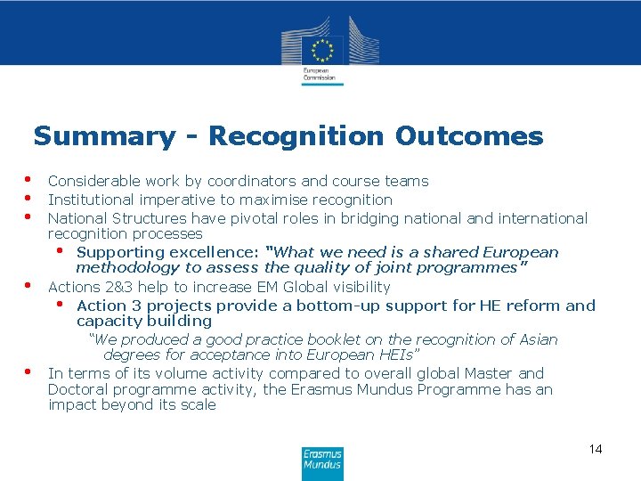 Summary - Recognition Outcomes • • • Considerable work by coordinators and course teams