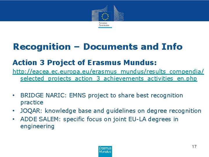 Recognition – Documents and Info Action 3 Project of Erasmus Mundus: http: //eacea. ec.