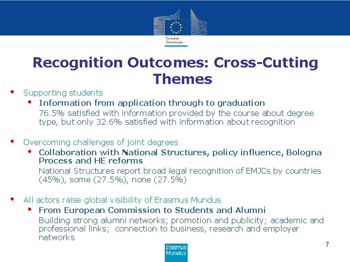 Recognition Outcomes: Cross-Cutting Themes • Supporting students • Information from application through to graduation