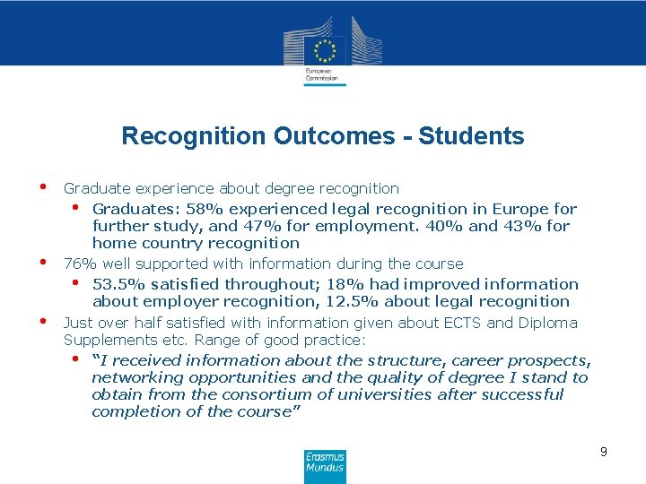 Recognition Outcomes - Students • • • Graduate experience about degree recognition • Graduates: