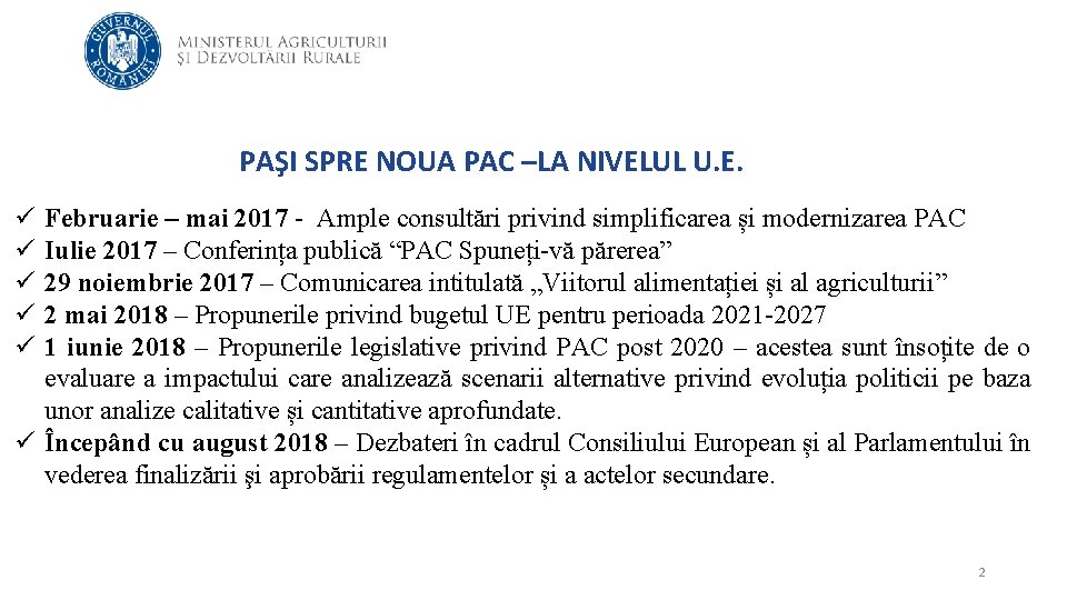 PAŞI SPRE NOUA PAC –LA NIVELUL U. E. ü ü ü Februarie – mai