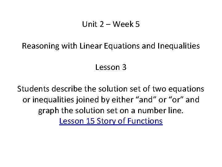 Unit 2 – Week 5 Reasoning with Linear Equations and Inequalities Lesson 3 Students