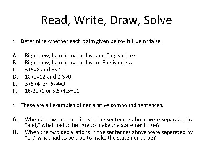 Read, Write, Draw, Solve • Determine whether each claim given below is true or