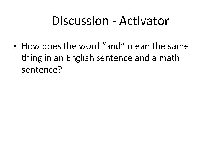 Discussion - Activator • How does the word “and” mean the same thing in
